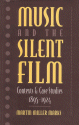 Music and the Silent Film: Contexts and Case Studies, 1895-1924